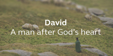 View posts from series: David - A Man After God's Heart