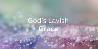 View posts from series: God's Lavish Grace