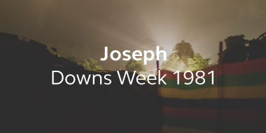 View posts from series: Joseph - Downs Week 1981